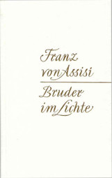 Zeige Details für Franz von Assisi - Bruder im Lichte Bild von Franz von Assisi - Bruder im Lichte